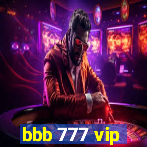 bbb 777 vip